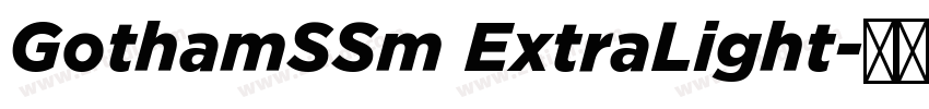 GothamSSm ExtraLight字体转换 GothamSSm ExtraLight字体转换